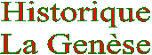 Historique
La Gense