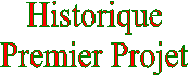 Historique
Premier Projet