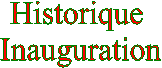 Historique 
Inauguration